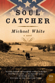 Soul Catcher (A Novel) by Michael C. White, 9780061340734
