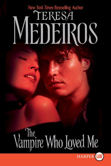 Vampire Who Loved Me by Teresa Medeiros, 9780061340888