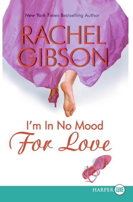 I'm In No Mood For Love - 9780061340895 by Rachel Gibson, 9780061340895