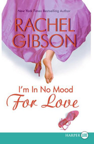 I'm In No Mood For Love - 9780061340895 by Rachel Gibson, 9780061340895