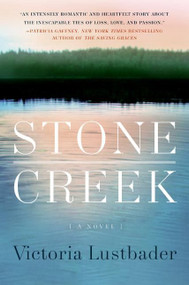 Stone Creek (A Novel) by Victoria Lustbader, 9780061369216