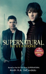 Supernatural: Nevermore by Keith R.A. DeCandido, 9780061370908