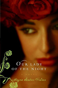 Our Lady of the Night (A Novel) by Mayra Santos-Febres, 9780061731303