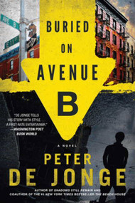 Buried on Avenue B (A Novel) by Peter de Jonge, 9780062267009