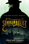 The Somnambulist (A Novel) by Jonathan Barnes, 9780061375392