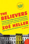 The Believers (A Novel) by Zoe Heller, 9780061430213