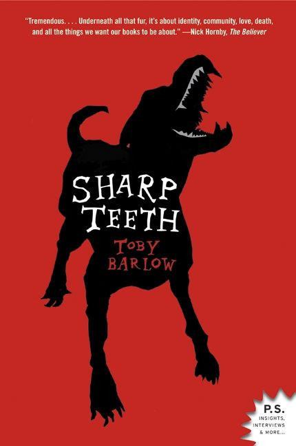 Sharp Teeth (A Novel) by Toby Barlow, 9780061430244