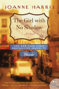 The Girl with No Shadow (A Novel) by Joanne Harris, 9780061431630