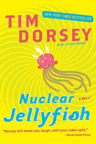Nuclear Jellyfish (A Novel) by Tim Dorsey, 9780061432675