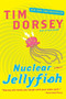Nuclear Jellyfish (A Novel) by Tim Dorsey, 9780061432675