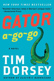 Gator A-Go-Go (A Novel) by Tim Dorsey, 9780061432866