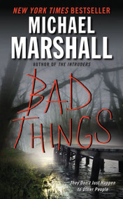 Bad Things (A Novel) - 9780061434419 by Michael Marshall, 9780061434419