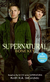 Supernatural: Bone Key by Keith R.A. DeCandido, 9780061435034