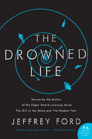 The Drowned Life by Jeffrey Ford, 9780061435065