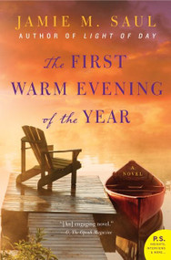 The First Warm Evening of the Year (A Novel) by Jamie M. Saul, 9780061449734