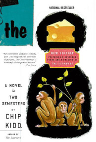 The Cheese Monkeys (A Novel In Two Semesters) by Chip Kidd, 9780061452482