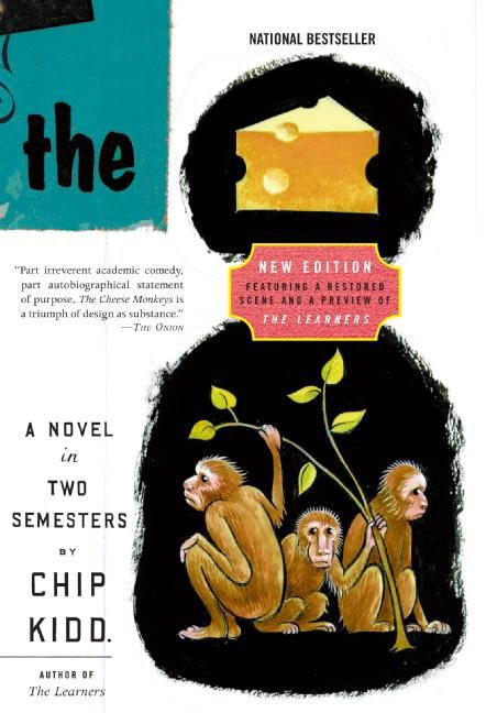 The Cheese Monkeys (A Novel In Two Semesters) by Chip Kidd, 9780061452482