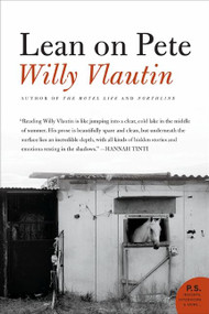 Lean on Pete (A Novel) by Willy Vlautin, 9780061456534
