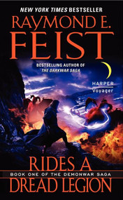 Rides a Dread Legion (Book One of the Demonwar Saga) by Raymond E. Feist, 9780061468353