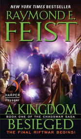 A Kingdom Besieged (Book One of the Chaoswar Saga) by Raymond E. Feist, 9780061468407
