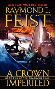 A Crown Imperiled (Book Two of the Chaoswar Saga) by Raymond E. Feist, 9780061468421