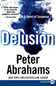 Delusion (A Novel of Suspense) by Peter Abrahams, 9780061469213