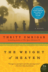 The Weight of Heaven (A Novel) by Thrity Umrigar, 9780061472558