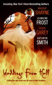 Weddings From Hell by Maggie Shayne, Jeaniene Frost, Terri Garey, Kathryn Smith, 9780061472688