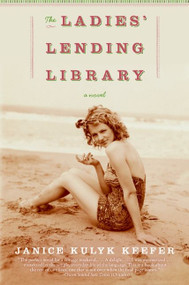 The Ladies' Lending Library (A Novel) by Janice Kulyk Keefer, 9780061479076