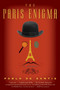 The Paris Enigma (A Novel) by Pablo De Santis, 9780061479687