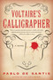 Voltaire's Calligrapher (A Novel) by Pablo De Santis, 9780061479885