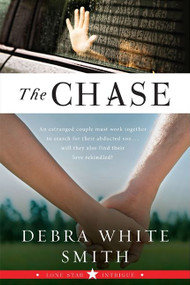 The Chase (Lone Star Intrigue, Book Three) by Debra White Smith, 9780061493263