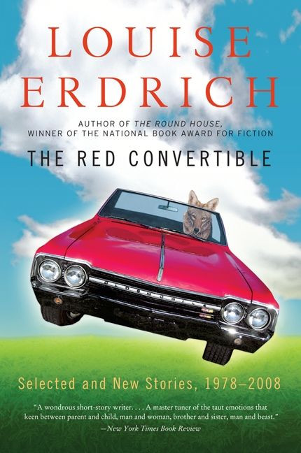 The Red Convertible (Selected and New Stories, 1978-2008) by Louise Erdrich, 9780061536083