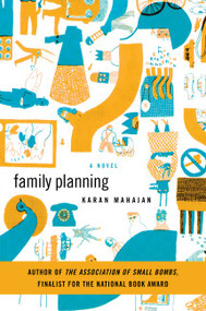 Family Planning (A Novel) by Karan Mahajan, 9780061537257