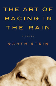 The Art of Racing in the Rain by Garth Stein, 9780061537936