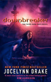 Dawnbreaker (The Third Dark Days Novel) by Jocelynn Drake, 9780061542886