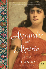 Alexander and Alestria (A Novel) by Shan Sa, 9780061543555