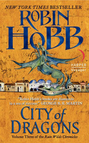 City of Dragons (Volume Three of the Rain Wilds Chronicles) by Robin Hobb, 9780061561696