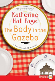 The Body in the Gazebo (A Faith Fairchild Mystery) - 9780061562068 by Katherine Hall Page, 9780061562068