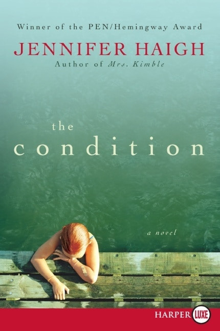 The Condition (A Novel) - 9780061562778 by Jennifer Haigh, 9780061562778