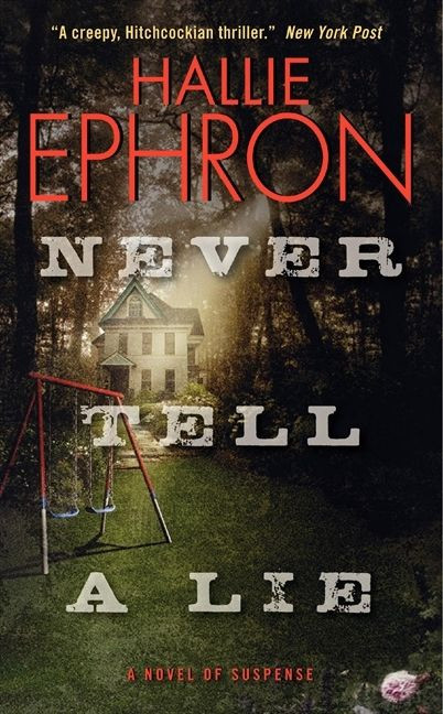 Never Tell a Lie (A Novel of Suspense) by Hallie Ephron, 9780061567162