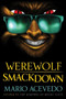 Werewolf Smackdown (A Novel) by Mario Acevedo, 9780061567186