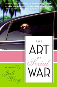 The Art of Social War (A Novel) by Jodi Wing, 9780061568244