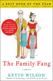 The Family Fang (A Novel) by Kevin Wilson, 9780061579059