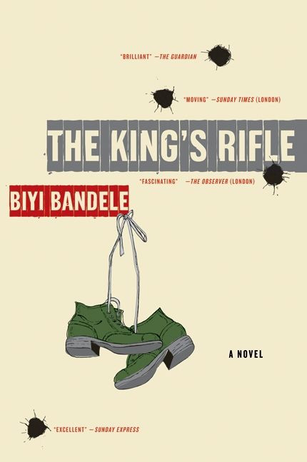 The King's Rifle (A Novel) by Biyi Bandele, 9780061582660