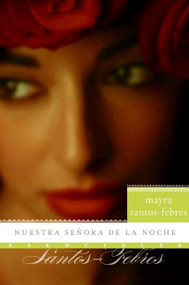 Nuestra senora de la noche (Novela) (Spanish Edition) by Mayra Santos-Febres, 9780061626739