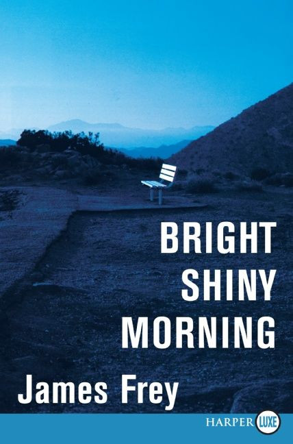 Bright Shiny Morning - 9780061649448 by James Frey, 9780061649448