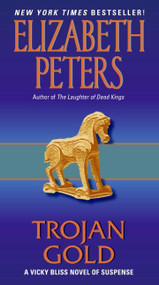 Trojan Gold (A Vicky Bliss Novel of Suspense) by Elizabeth Peters, 9780061656101
