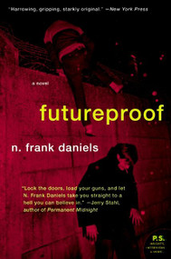 Futureproof (A Novel) by N Frank Daniels, 9780061656835