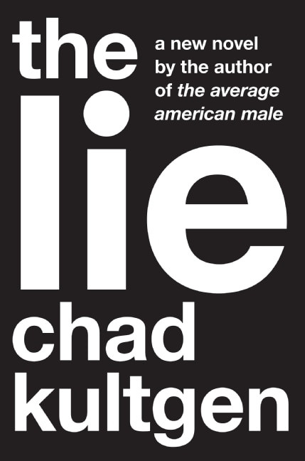 The Lie (A Novel) by Chad Kultgen, 9780061657306